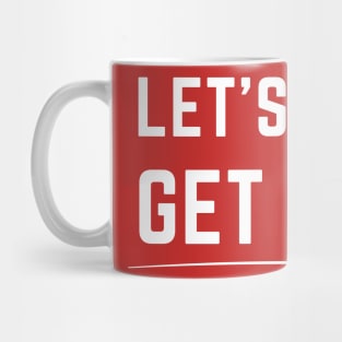 Let's go get it! Mug